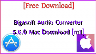 Photo of Bigasoft Audio Converter 5.6.0 Mac  Download [m1]