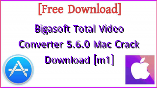 Photo of Bigasoft Total Video Converter 5.6.0 Mac Crack Download [m1]