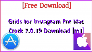 Photo of Grids for Instagram For Mac Crack 7.0.19 Download [m1]