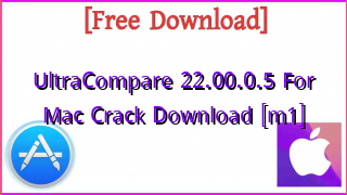Photo of UltraCompare 22.00.0.5 For Mac Crack Download [m1]