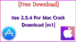 Photo of Xee 3.5.4 For Mac Crack Download [m1]