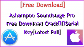 Photo of Ashampoo Soundstage Pro  Free Download Crack❤️Serial Key[Latest Full]