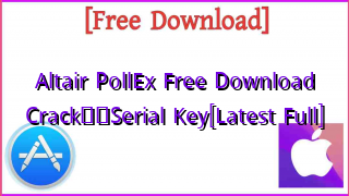 Photo of Altair PollEx  Free Download CrackтЭдя╕ПSerial Key[Latest Full]