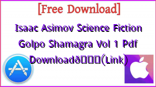Photo of Isaac Asimov Science Fiction Golpo Shamagra Vol 1 Pdf DownloadЁЯУЪ(Link)